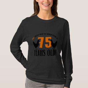 75e verjaardag 75 jaar oude kip t-shirt