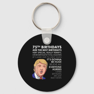 75e verjaardag cadeau Funny Trump Quote Shirt voor Sleutelhanger