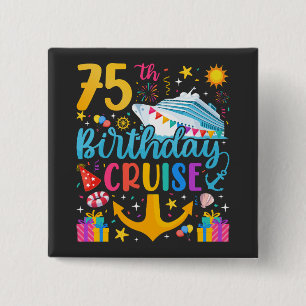 75e verjaardag Cruise B-Day Party Square Vierkante Button 5,1 Cm