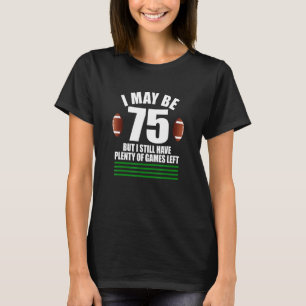 75e Verjaardag Football Fan 75 Jaar Oud Verjaardag T-shirt