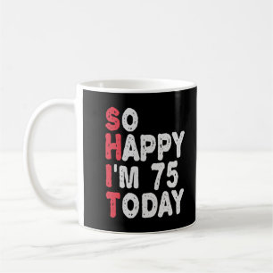 75e verjaardag Ik ben zo blij dat ik vandaag 75 wo Koffiemok