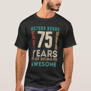 75e verjaardag uren dagen maanden 75 jaar oud bday t-shirt
