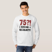 75th Birthday Gag Gift T-shirt (Voorkant volledig)