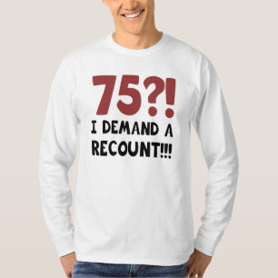 75th Birthday Gag Gift T-shirt
