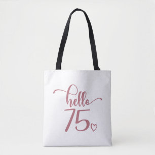 75th Birthday Women Hello 75 Cute 75 Years Old Draagtas