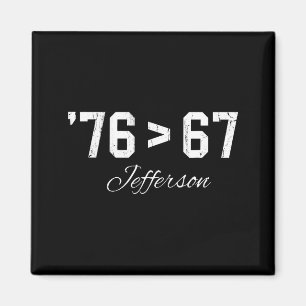 76 > 67 Jefferson, Six Seven Meme Magneet