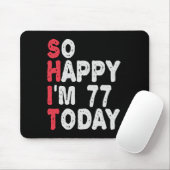 77e verjaardag... dus blij dat ik 77 ben... vandaa muismat (Met muis)
