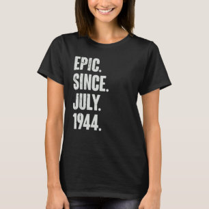 78 jaar oud 78e verjaardag epic sinds juli 1944 t-shirt