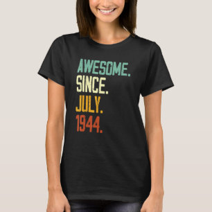 78e verjaardag Geweldige sinds juli 1944 78 jaar e T-shirt