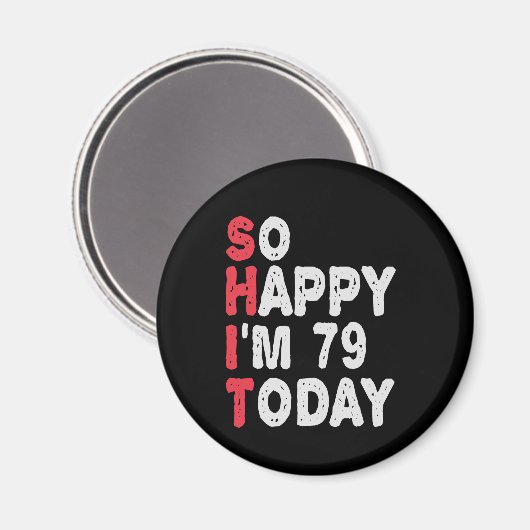 79e verjaardag... dus blij dat ik 79 ben... vandaa magneet (Voorkant / Achterkant)