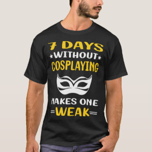 7 dagen zonder cosplay cosplayer t-shirt