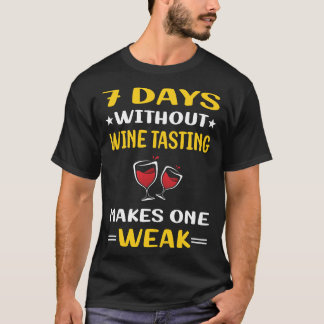 7 dagen zonder wijnproeverij t-shirt