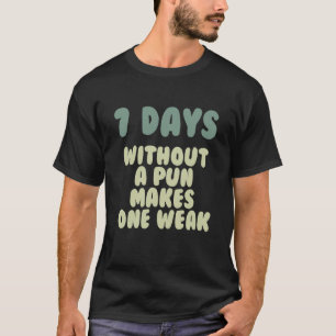 7 dagen zonder woordspeling maakt één zwakke woord t-shirt