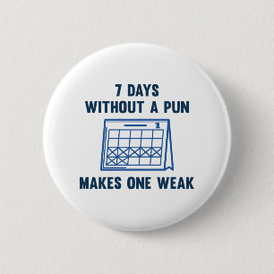 7 dagen zonder woordspeling ronde button 5,7 cm