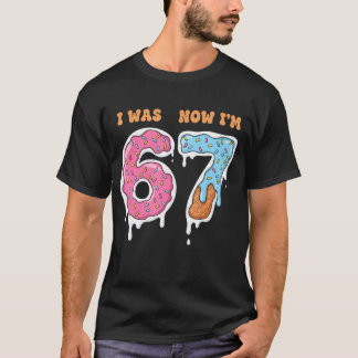 7 Jaar Verjaardag 67 Meme Ik Was 6 Nu BEN IK T-shirt