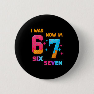 7 Jaar Verjaardag Ik Was 6 Nu Ben Ik 7 67 Grappig Ronde Button 5,7 Cm
