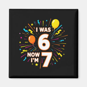 7 Jaar Verjaardag Ik Was 6 Nu Ben Ik 7 67 Grappige Magneet