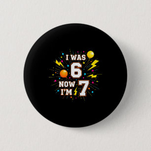 7 Jaar Verjaardag Ik Was 6 Nu Ben Ik 7 67 Grappige Ronde Button 5,7 Cm