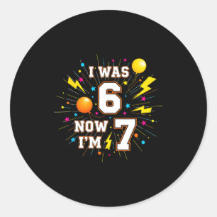 7 Jaar Verjaardag Ik Was 6 Nu Ben Ik 7 67 Grappige Ronde Sticker