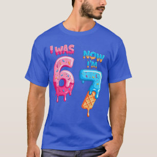 7 Jaar Verjaardag ik was 6 Nu ben ik 7 6 7 Leuk vo T-shirt