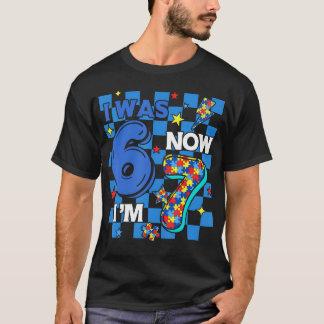 7 Jaar Verjaardag Ik Was 6 Nu Ben IK 7 Autisme 67 T-shirt