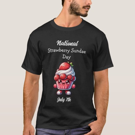 7 juli is Nationale Strawberry Sundae Dag T-shirt (Voorkant)