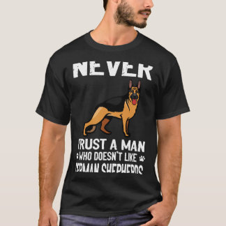 7 Vertrouw een man die geen Duitse herders leuk vi T-shirt
