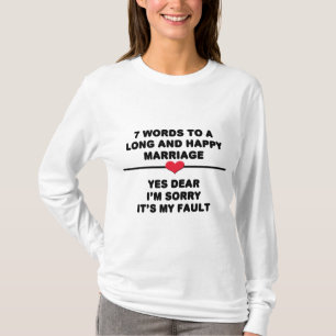 7 woorden voor een lang en gelukkig huwelijk t-shirt