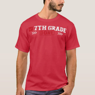 7th Grade Done Last Day of School 7th Grade Gradua T-shirt