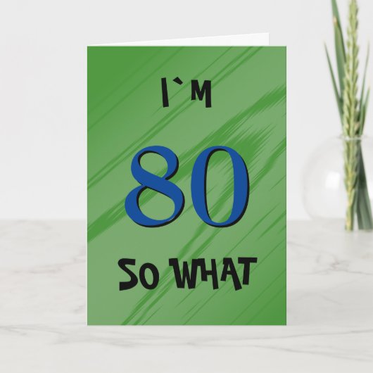 80 Dus wat 80ste Birthday Funny Quote Kaart (Voorkant)