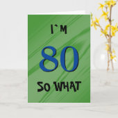 80 Dus wat 80ste Birthday Funny Quote Kaart (Gele Bloem)