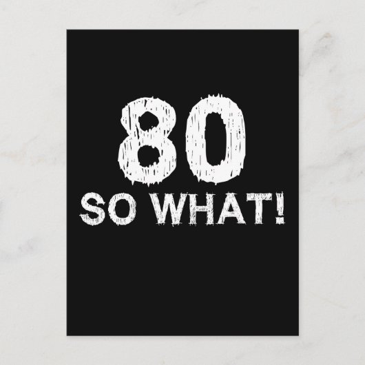 80 Dus wat 80ste verjaardag Grappig Briefkaart (Voorkant)