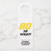 80 Dus wat een grappig Inspirerend 80ste verjaarda Flessenhanger (Voorkant)