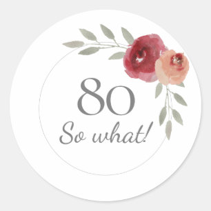80 Dus wat een grappige Waterverf 80th Birthday Fl Ronde Sticker