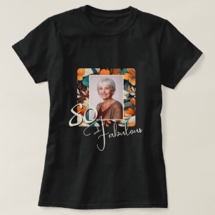 80 en Fabulous Flower Pattern Verjaardagsfoto T-shirt