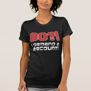 80?! Ik eis een hertelling (op DARK) T-shirt