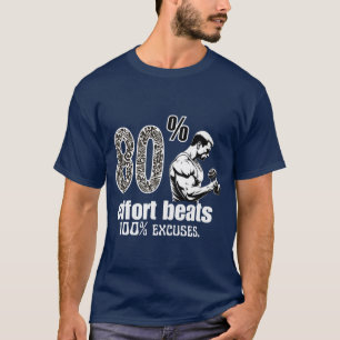 80% Inspanning is beter dan 100% Uitvluchten Motiv T-shirt