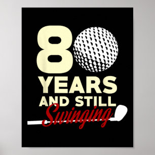 80 jaar en nog steeds swingende 80ste verjaardag g poster