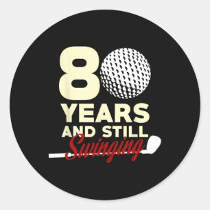 80 jaar en nog steeds swingende 80ste verjaardag g ronde sticker