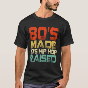 '80' maakte '90' Hip Hop verhoogd T-shirt