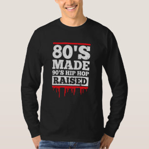 '80' Made 90's Hip Hop Raised Retro Music T-shirt