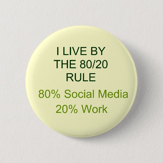 80% SOCIALE MEDIA 20% WERKEN RONDE BUTTON 5,7 CM (Voorkant)