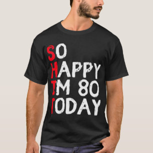 80 Verjaardag 80 Jaar 80ste Verjaardag Grappig T-shirt