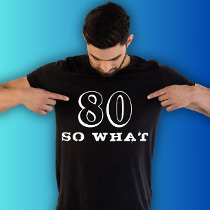 80 Wat grappig Gezegde 80th Birthday Black Man T-shirt