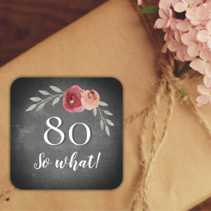 80 Wat Roos Chalkboard Floral 80th Birthday Vierkante Sticker