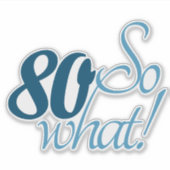 80 Zo welk Manuscript Positieve 80th Birthday Cita Sticker (Voorkant)