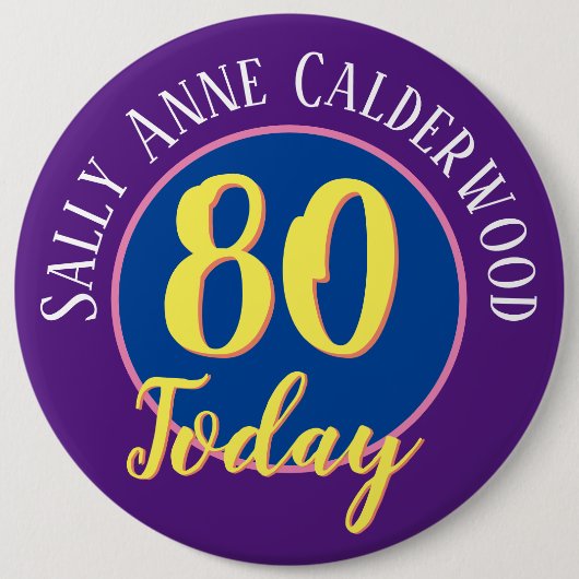 80e Birthday Badge to Personalize. Ronde Button 6,0 Cm (Voorkant)