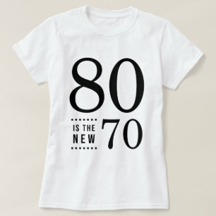 80e verjaardag Black 80 is de nieuwe 70 T-shirt
