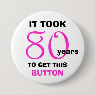 80e Verjaardag Gag Gifts Button - Grappig