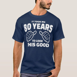 80e verjaardag - Het kostte me 80 jaar om er naar  T-shirt